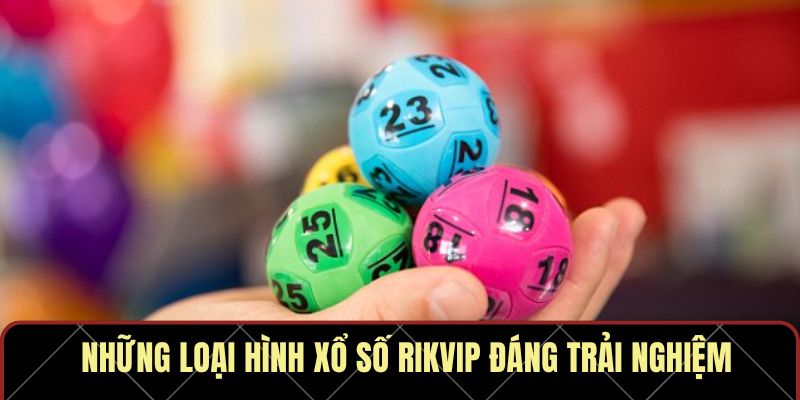 Xổ Số RIKVIP – Cá Cược Đỉnh Cao, Trúng Lớn Cực Dễ 2025