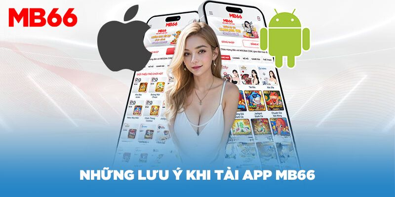 Những Lưu Ý Khi Người Dùng Sử Dụng App MB66