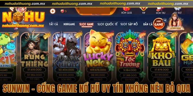 Sunwin - top cổng game nổ hũ uy tín không nên bỏ qua