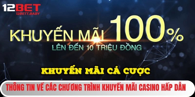 Thông tin về các chương trình khuyến mãi casino hấp dẫn