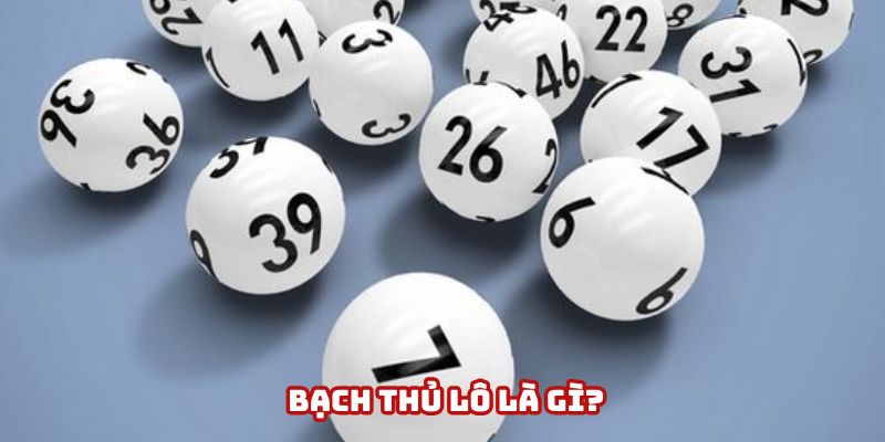 Bạch thủ lô luôn là lựa chọn hàng đầu nhờ cách chơi đơn giản
