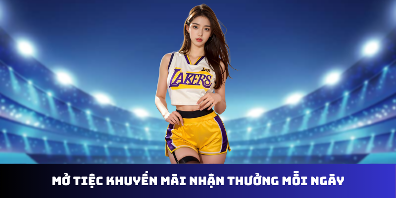 Mở tiệc khuyến mãi nhận thưởng mỗi ngày