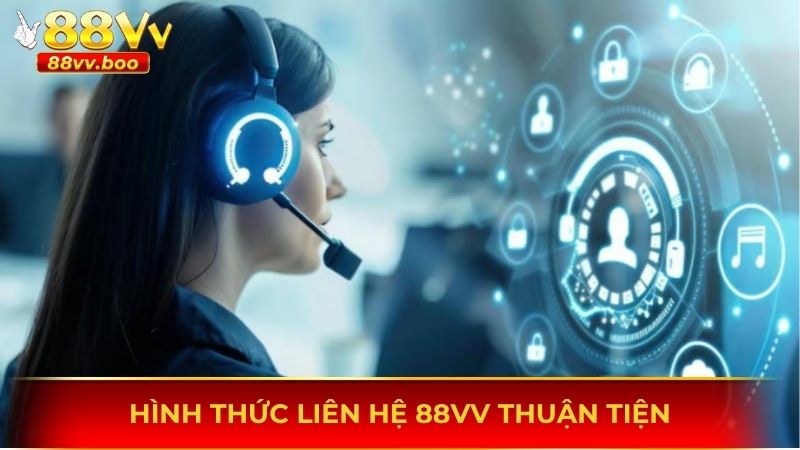 Hình thức liên hệ 88vv thuận tiện