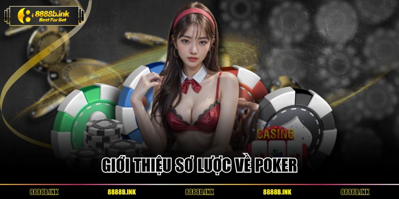 Giới thiệu sơ lược về Poker