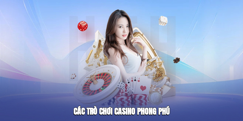 Các trò chơi casino phong phú
