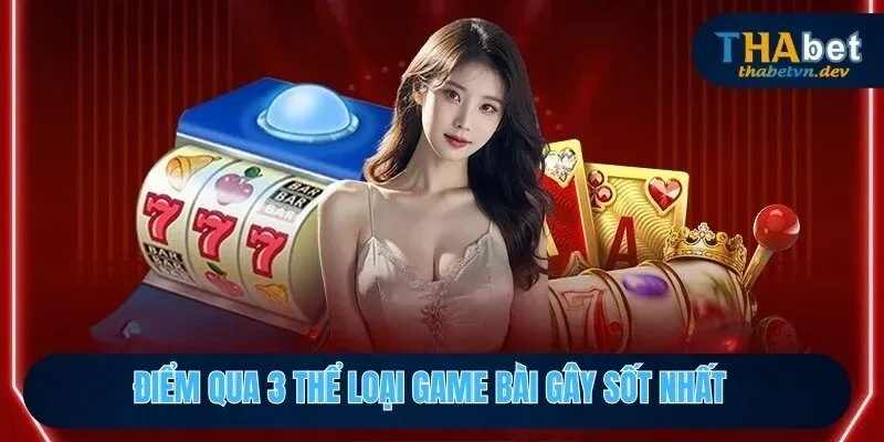 3 loại game bài game bài gây sốt