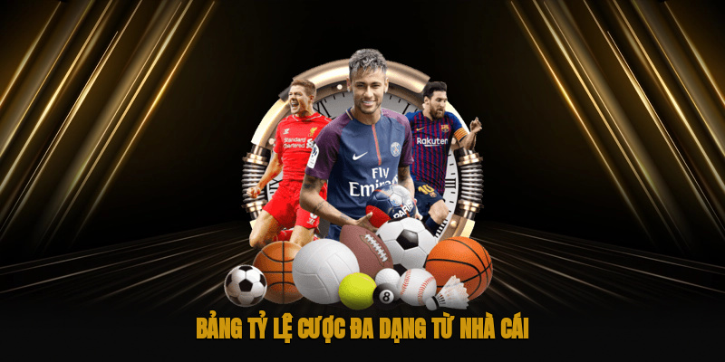 Bảng tỷ lệ cược đa dạng từ nhà cái
