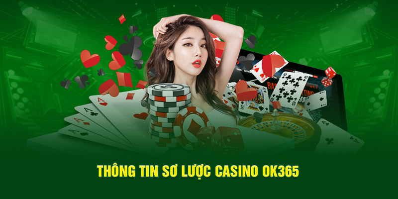 Casino ok365 – không gian giải trí trực tuyến linh hoạt và cuốn hút